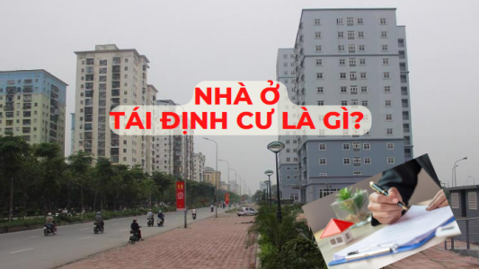 Nhà Tái Định Cư Có Được Mua Bán, Chuyển Nhượng Không? Quy Định Mới Nhất